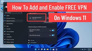 How To Add and Enable FREE VPN On Windows 11 [upl. by Harley]