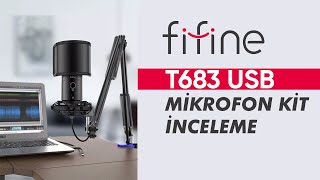 Fifine T683 USB Mikrofon Kit  Stüdyo Kalitesinde USB Mikrofon İnceleme [upl. by Petrie]