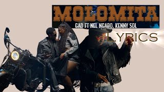 GAD  Molomita Feat Nel Ngabo Kenny Sol Lyrics Video [upl. by Eldrid]