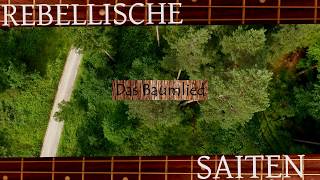 REBELLISCHE SAITEN  Das Baumlied [upl. by Ettennor]