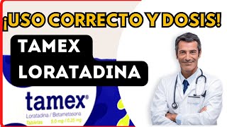 💊 TAMEX  LORATADINA  BETAMETASONA DOSIS 🤷‍♂️para que SIRVE y COMO tomar Efectos Secundarios [upl. by Nananne]