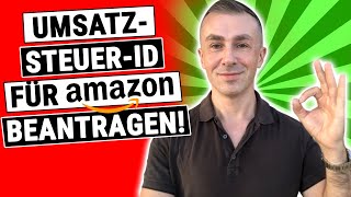 Wichtig Umsatzsteuer Identifikationsnummer Erhalten und USTID §22F Bei Amazon Eintragen [upl. by Flannery]