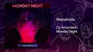 Mayophobia  Monday Night  Cy Amundson [upl. by Solana]