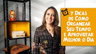 7 Dicas de Como Organizar Seu Tempo e Aproveitar Melhor o Dia DicaDaJu [upl. by Weinshienk592]