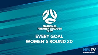 Every Goal  NPL NSW Womens  Round 20 [upl. by Dulciana]