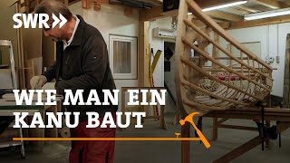 Wie man ein Kanu baut  SWR Handwerkskunst [upl. by Nuris]