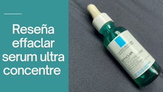 Reseña effaclar serum ultra concentre de la roche posay [upl. by Lletnom196]