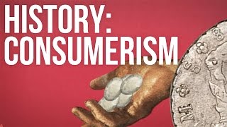 HISTORY OF IDEAS  Consumerism [upl. by Eul]