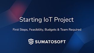 Starting IoT Project  First Steps Feasibility Budgets amp Team Required [upl. by Anifur]