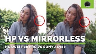 HUAWEI P20 PRO vs KAMERA MIRRORLESS [upl. by Kerstin]