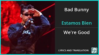 Bad Bunny  Estamos Bien Lyrics English Translation  Spanish and English Dual Lyrics  Subtitles [upl. by Sedruol]