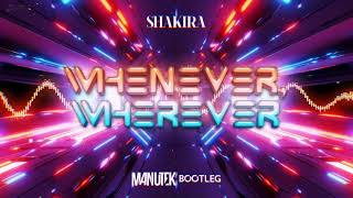 Shakira  Whenever Wherever Maniutek Bootleg [upl. by Aihtnis28]