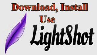 How to Download Install amp Use LightShot [upl. by Rawde471]