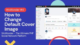 How to Change Default Cover Image WoWonder  The Ultimate PHP Social Network Platform [upl. by Yun]