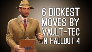 Fallout 4 The 6 Dickest Moves by VaultTec in the Vaults of Fallout 4 [upl. by Gurias932]