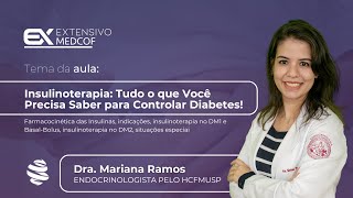 Insulinoterapia Tudo o que Você Precisa Saber para Controlar Diabetes Com Dra Mariana Ramos [upl. by Shoshana511]