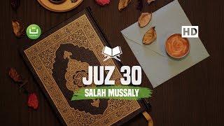 Juz 30 Juz Amma Lengkap Imam Merdu Salah Mussaly صلاح مصلي  Tadabbur Daily [upl. by Gardener]