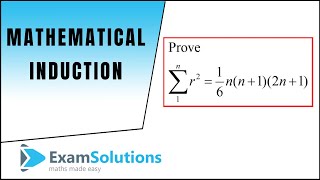 Proof by Induction  Sum of series ∑r²  ExamSolutions [upl. by Faires]