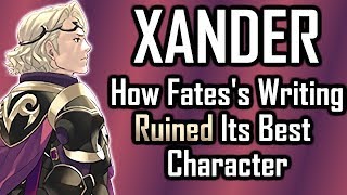 Xander How Fire Emblem Fates Writing Ruined Its Best Character 12 Support Science 7 [upl. by Iona]