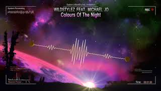 Wildstylez feat Michael Jo  Colours Of The Night HQ Edit [upl. by Trotta]