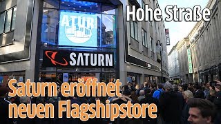 Köln Saturn eröffnet neuen Flagshipstore auf der Hohe Straße [upl. by Rouvin]