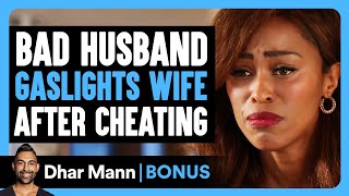 BAD HUSBAND Gaslights WIFE After CHEATING  Dhar Mann Bonus [upl. by Yerfdog]