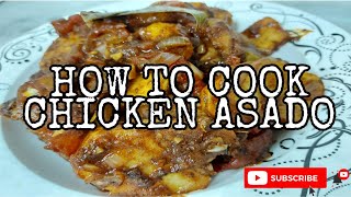 HOW TO COOK CHICKEN ASADO [upl. by Atined914]