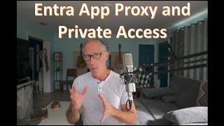 Entra Application Proxy and Private Access [upl. by Nassi249]