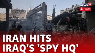 Iraq Vs Iran LIVE News  Iran Strikes Israeli quotSpy Headquartersquot In Iraq As Regional Tensions Mount [upl. by Eihtak]