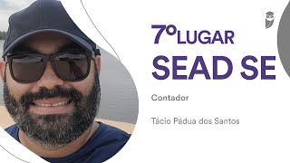 Concurso SEAD SE Conheça Tácio Pádua aprovado em 7° lugar para Contador [upl. by Weinman]