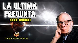 ISAAC ASIMOV LA ÚLTIMA PREGUNTA AUDIOLIBRO CIENCIA FICCIÓN VOZ HUMANA ESPAÑOL SUBTÍTULOS [upl. by Larentia199]