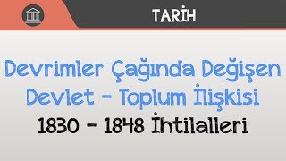 Devrimler Çağında Değişen Devlet – Toplum İlişkisi 1830 – 1848 İhtilalleri [upl. by Anewor]