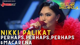 NIKKI PALIKAT  PERHAPSPERHAPSPERHAPS amp MACARENA  ALL STARS GEGAR VAGANZA powercatofficial [upl. by Braden]