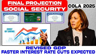 Final 2025 Social Security COLA Projection  US Gov Revises GDP amp Faster Interest Rate Cuts Expected [upl. by Viv]