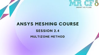 ANSYS Meshing Full Free Course Session 24 Multizone [upl. by Syah491]