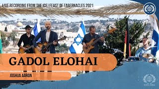 Gadol Elohai  Joshua Aaron Live recording from the ICEJ Feast of Tabernacles 2021 [upl. by Lockhart]