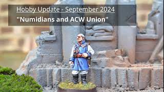 Hobby Update September 2024  15mm Numidians and American Civil War [upl. by Intruoc116]