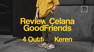 REVIEW 4 Styling Celana GOODFRIENDS Worth it amp Kece Banget🔥 [upl. by Sanford]