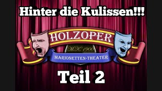 MarionettenTheater HOLZOPER Hinter die Kulissen Teil 2 [upl. by Anniroc617]