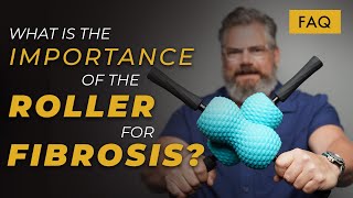 What is the Importance of the Roller for Fibrosis [upl. by Garlanda878]