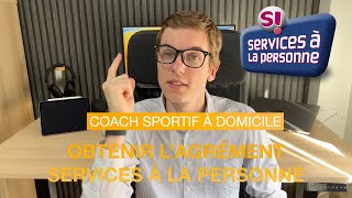 Coach sportif  obtenir lagrément Service à la personne de A à Z [upl. by Frida872]