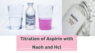 Titration of Aspirin with Naoh and Hcl [upl. by Pronty202]