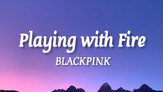 BLACKPINK  Playing with Fire lyrics [upl. by Shanleigh]