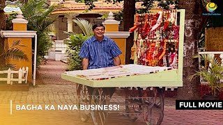 Bagha ka Naya Business  FULL MOVIE  Taarak Mehta Ka Ooltah Chashmah Ep 928 to 931 [upl. by Lalittah]