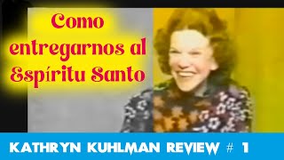 Kathryn Kuhlman Review Episodio 1  quotComo entregarnos al Espíritu Santoquot [upl. by Leann]