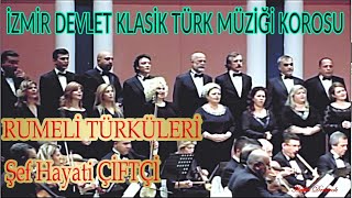 RUMELİ TÜRKÜLERİ  İZMİR DEVLET KLASİK TÜRK MÜZİĞİ KOROSU [upl. by Yraunaj]