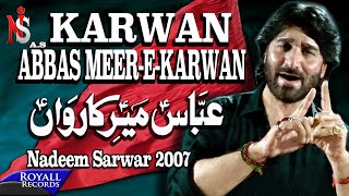 Nadeem Sarwar  Abbas Meer e Karwan  2007 [upl. by Sirtimid744]