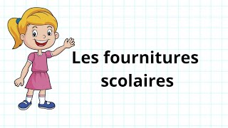 apprendre les fournitures scolaires en français vocabulaire français تعلم مصطلحات الأدوات المدرسية [upl. by Assylla596]