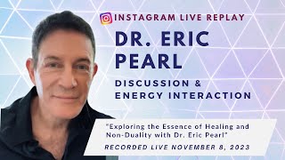 Exploring the Essence of Healing and NonDuality with Dr Eric Pearl  Energy Interaction 🌟 [upl. by Sivert190]