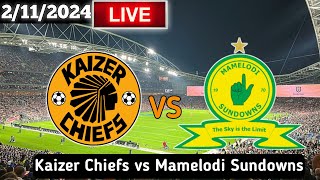 Kaizer Chiefs Vs Mamelodi Sundowns Live Match Today [upl. by Enahc]